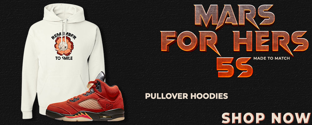 Mars For Her 5s Pullover Hoodies to match Sneakers | Hoodies to match Mars For Her 5s Shoes