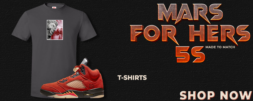Mars For Her 5s T Shirts to match Sneakers | Tees to match Mars For Her 5s Shoes