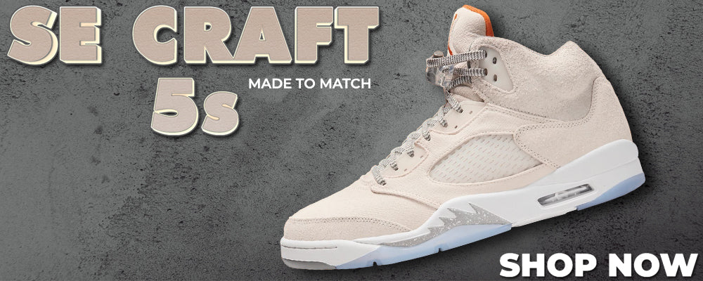 SE Craft 5s Clothing to match Sneakers | Clothing to match SE Craft 5s Shoes