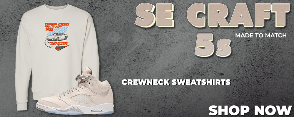 SE Craft 5s Crewneck Sweatshirts to match Sneakers | Crewnecks to match SE Craft 5s Shoes