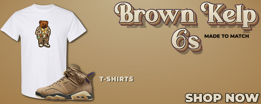 Brown Kelp 6s T Shirts to match Sneakers | Tees to match Brown Kelp 6s Shoes