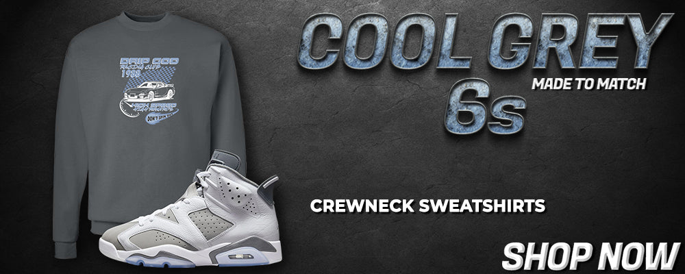 Cool Grey 6s Crewneck Sweatshirts to match Sneakers | Crewnecks to match Cool Grey 6s Shoes