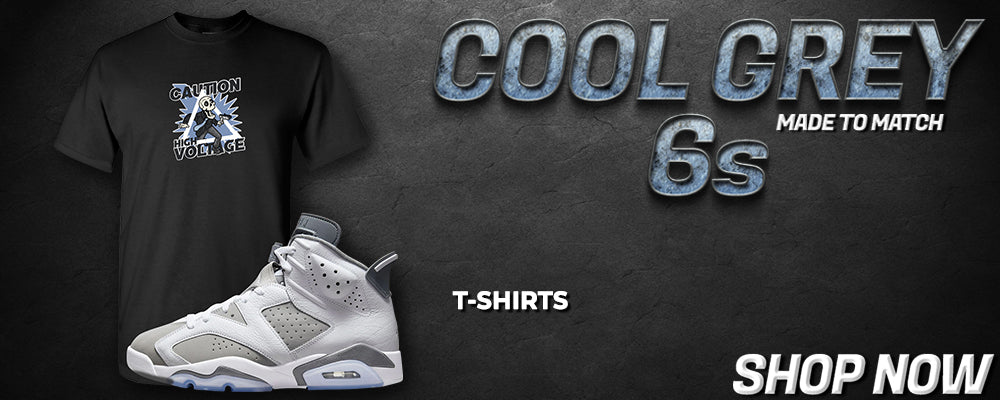 Cool Grey 6s T Shirts to match Sneakers | Tees to match Cool Grey 6s Shoes