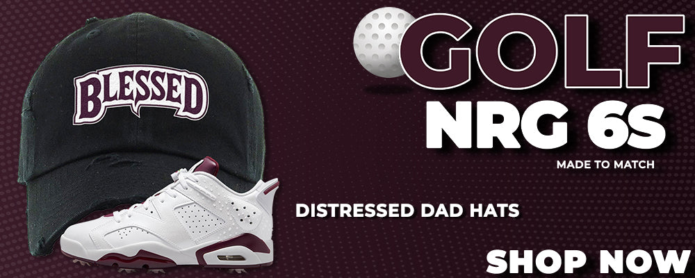 Golf NRG 6s Distressed Dad Hats to match Sneakers | Hats to match Golf NRG 6s Shoes