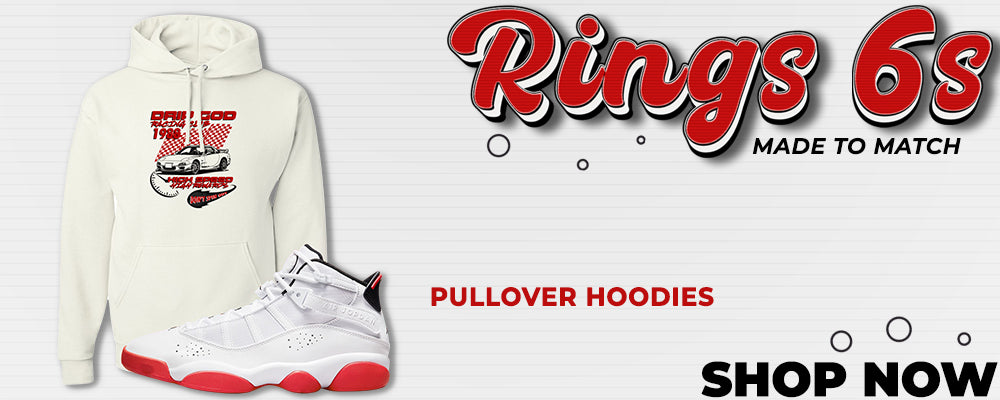 Rings 6s Pullover Hoodies to match Sneakers | Hoodies to match Rings 6s Shoes