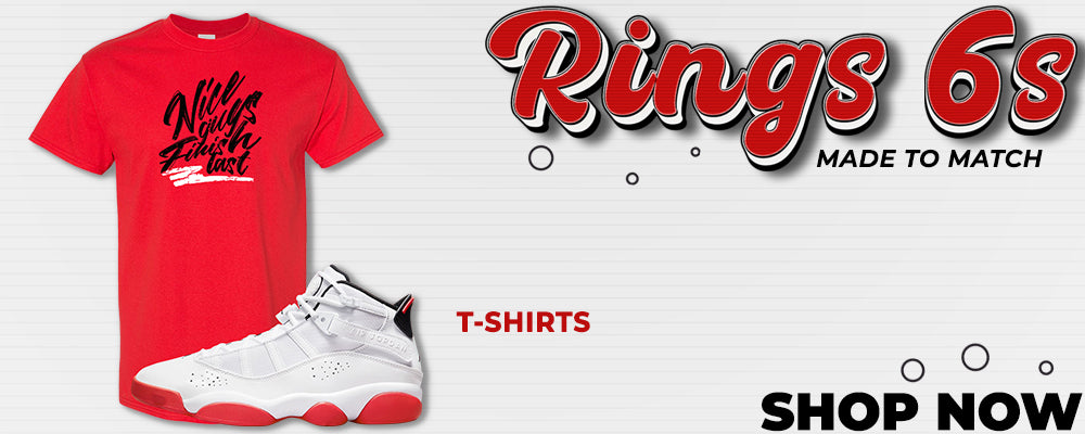Rings 6s T Shirts to match Sneakers | Tees to match Rings 6s Shoes