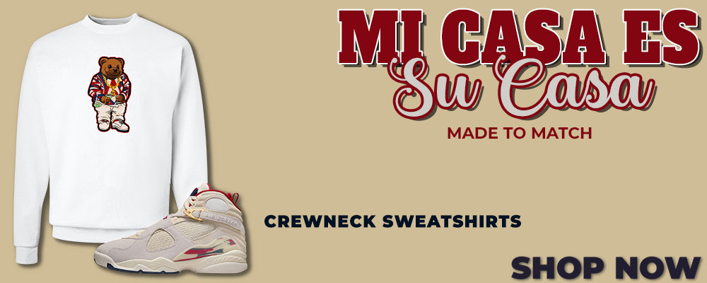 Mi Casa Es Su Casa 8s Crewneck Sweatshirts to match Sneakers | Crewnecks to match Mi Casa Es Su Casa 8s Shoes
