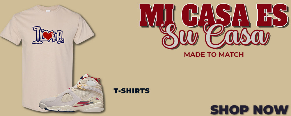 Mi Casa Es Su Casa 8s T Shirts to match Sneakers | Tees to match Mi Casa Es Su Casa 8s Shoes