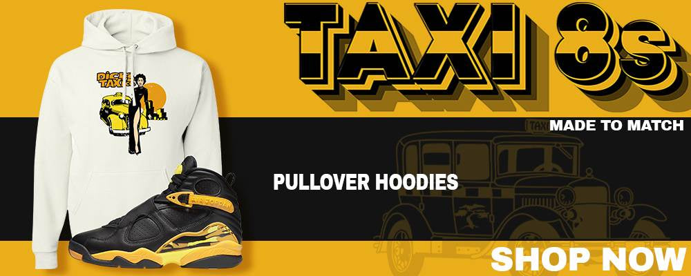 Taxi 8s Pullover Hoodies to match Sneakers | Hoodies to match Taxi 8s Shoes