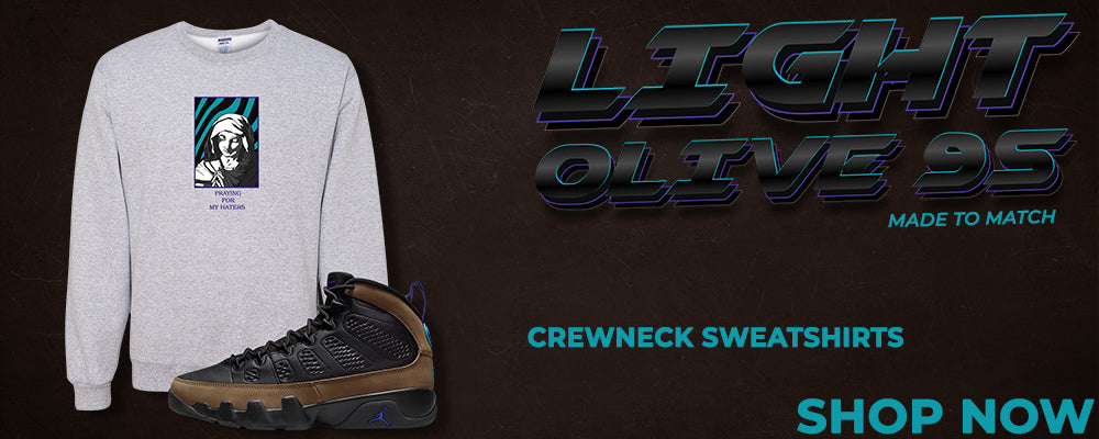 Light Olive 9s Crewneck Sweatshirts to match Sneakers | Crewnecks to match Light Olive 9s Shoes