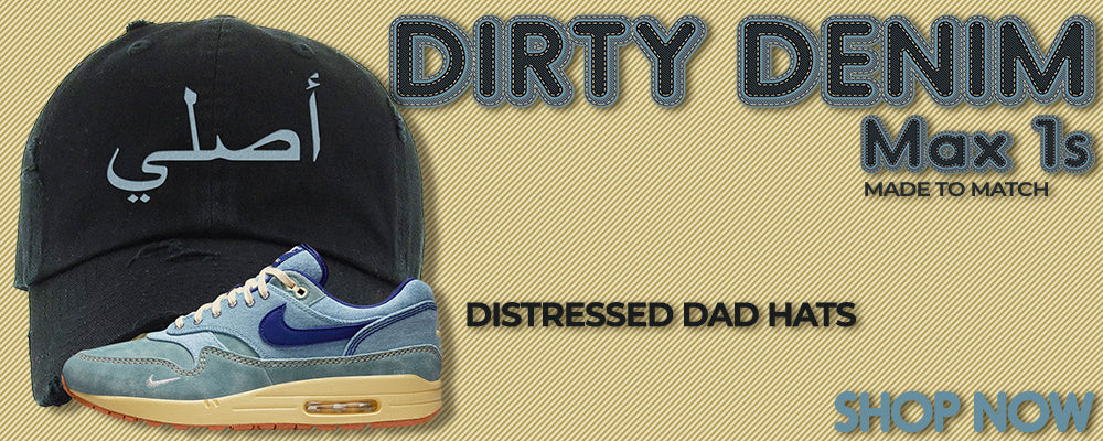 Dirty Denim Max 1s Distressed Dad Hats to match Sneakers | Hats to match Dirty Denim Max 1s Shoes