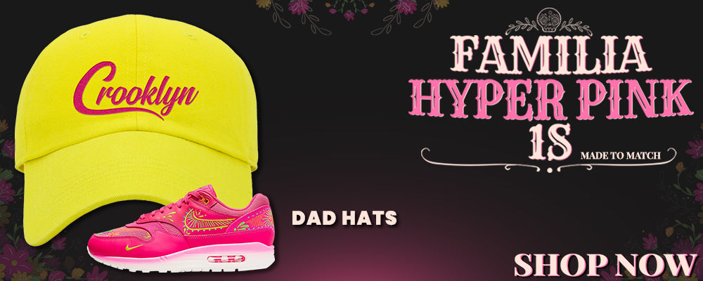 Familia Hyper Pink 1s Dad Hats to match Sneakers | Hats to match Familia Hyper Pink 1s Shoes