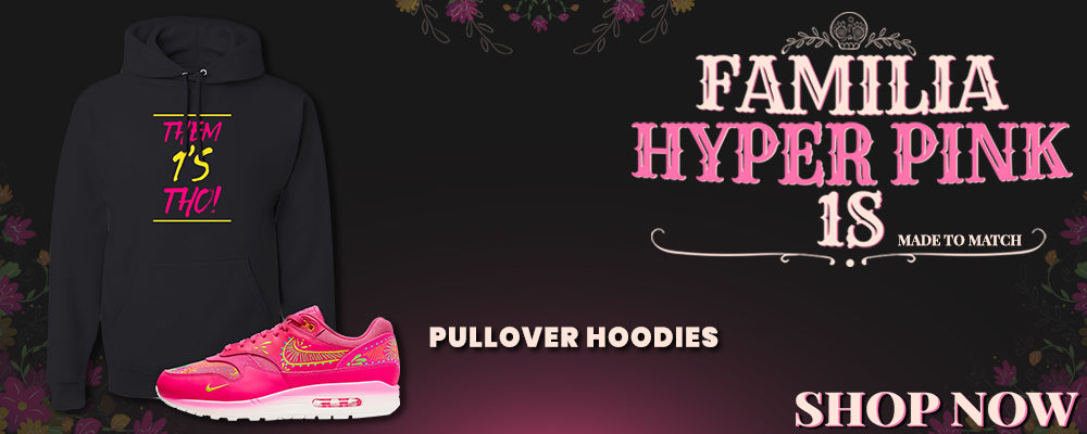 Familia Hyper Pink 1s Pullover Hoodies to match Sneakers | Hoodies to match Familia Hyper Pink 1s Shoes