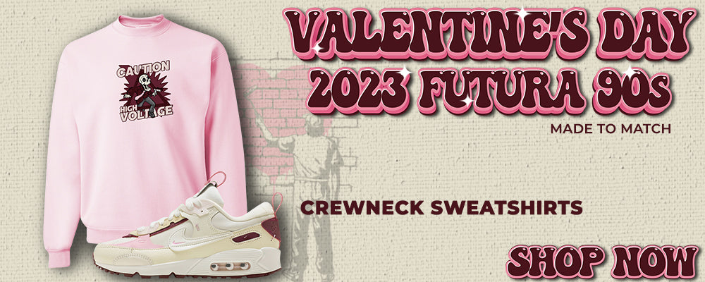Valentine's Day 2023 Futura 90s Crewneck Sweatshirts to match Sneakers | Crewnecks to match Valentine's Day 2023 Futura 90s Shoes