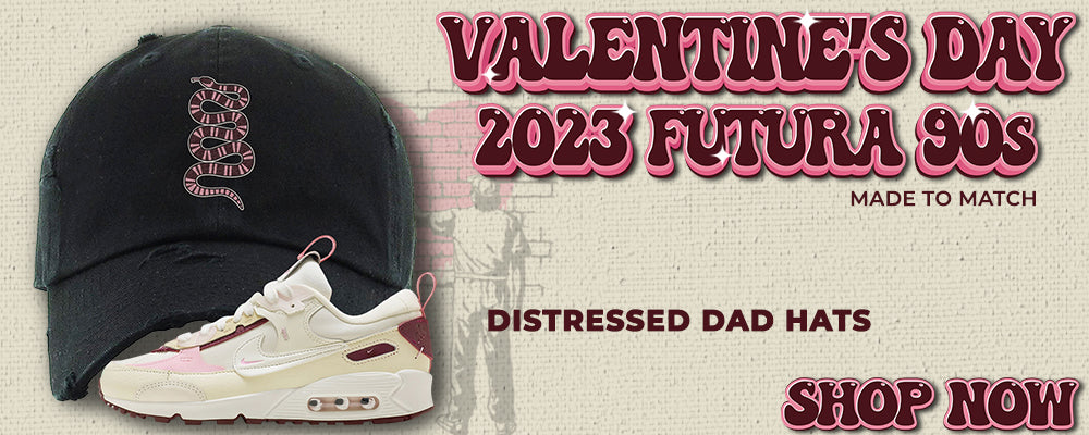 Valentine's Day 2023 Futura 90s Distressed Dad Hats to match Sneakers | Hats to match Valentine's Day 2023 Futura 90s Shoes