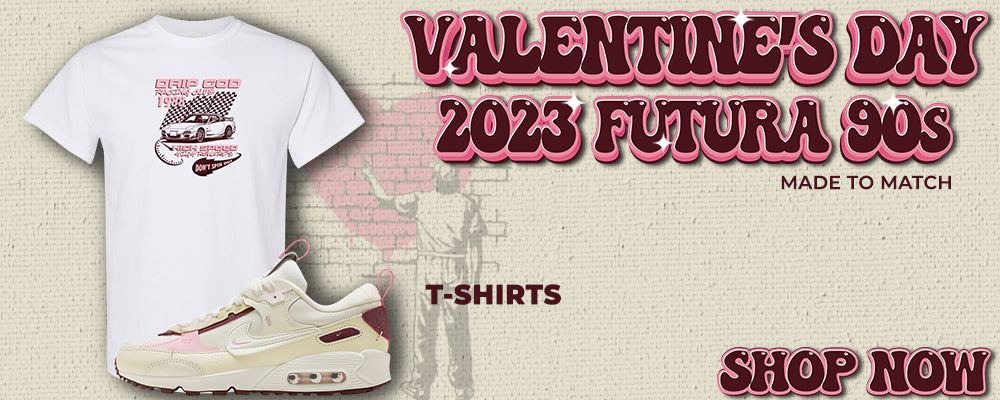 Valentine's Day 2023 Futura 90s T Shirts to match Sneakers | Tees to match Valentine's Day 2023 Futura 90s Shoes