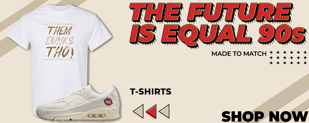 The Future Is Equal 90s T Shirts to match Sneakers | Tees to match The Future Is Equal 90s Shoes