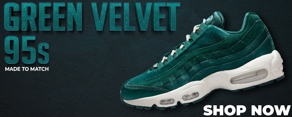 Green Velvet 95s Clothing to match Sneakers | Clothing to match Green Velvet 95s Shoes