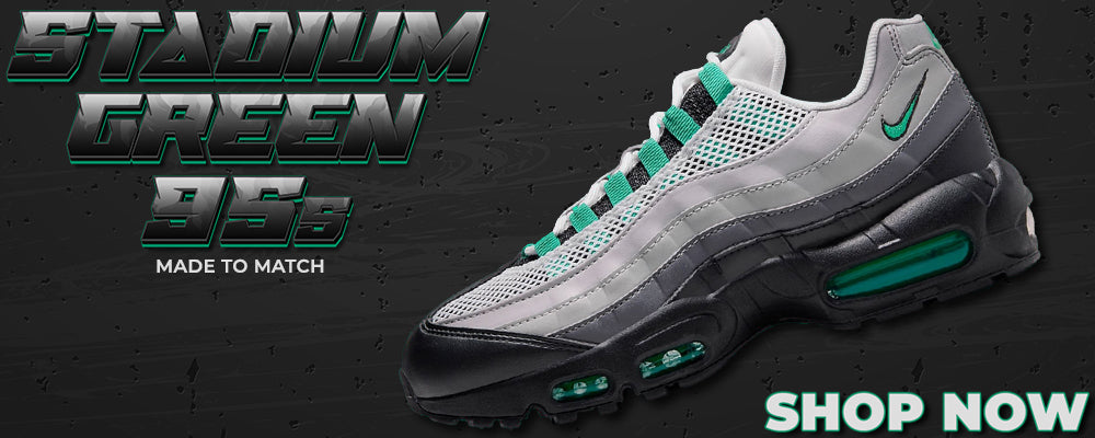 Stadium Green 95s Clothing to match Sneakers | Clothing to match Stadium Green 95s Shoes