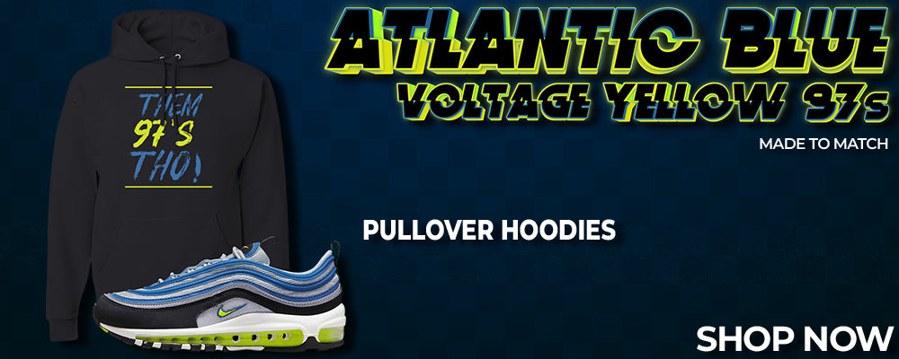 Atlantic Blue Voltage Yellow 97s Pullover Hoodies to match Sneakers | Hoodies to match Atlantic Blue Voltage Yellow 97s Shoes