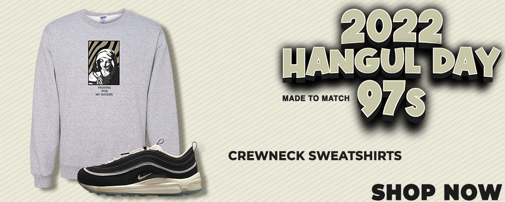 2022 Hangul Day 97s Crewneck Sweatshirts to match Sneakers | Crewnecks to match 2022 Hangul Day 97s Shoes