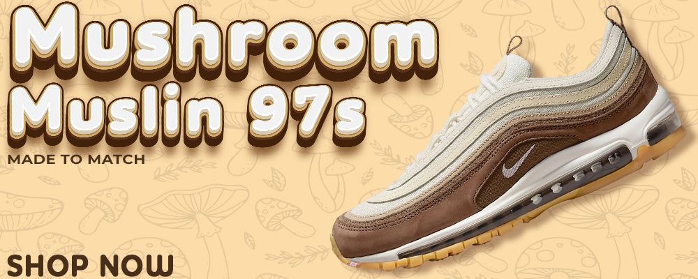 Mushroom Muslin 97s Clothing to match Sneakers | Clothing to match Mushroom Muslin 97s Shoes