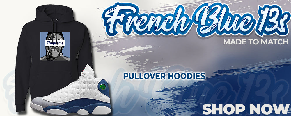 French Blue 13s Pullover Hoodies to match Sneakers | Hoodies to match French Blue 13s Shoes