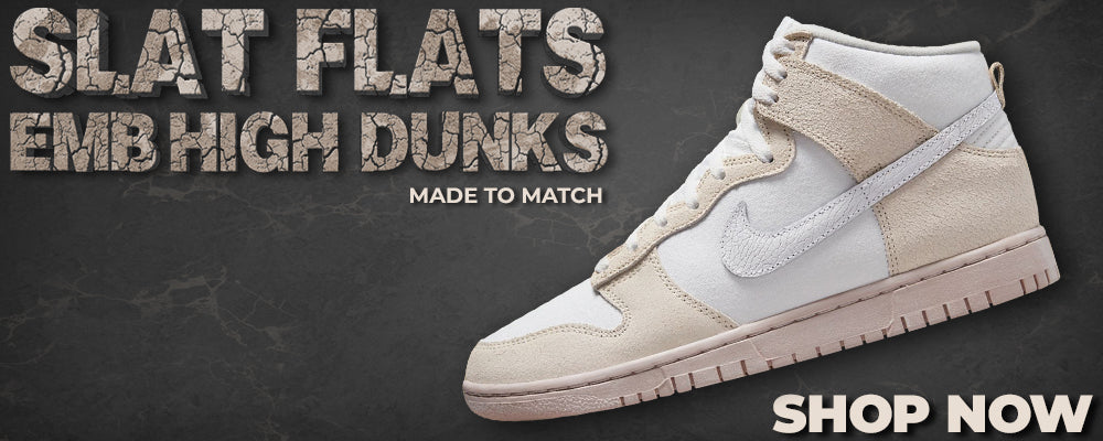 Salt Flats EMB High Dunks Clothing to match Sneakers | Clothing to match Salt Flats EMB High Dunks Shoes