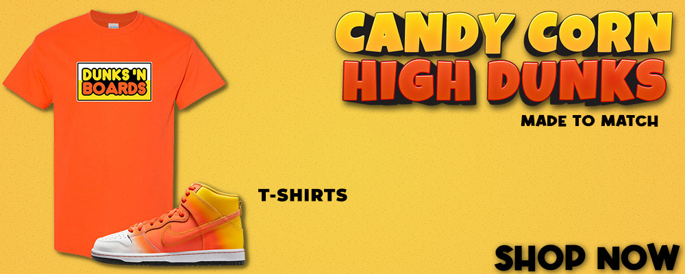 Candy Corn High Dunks T Shirts to match Sneakers | Tees to match Candy Corn High Dunks Shoes