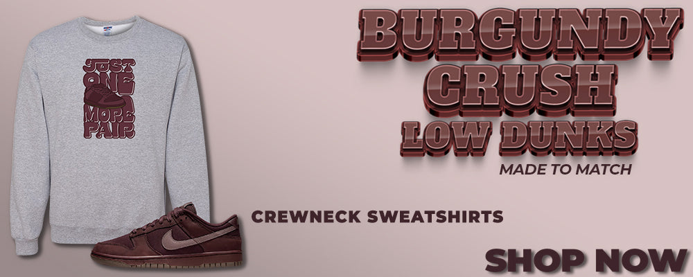Burgundy Crush Low Dunks Crewneck Sweatshirts to match Sneakers | Crewnecks to match Burgundy Crush Low Dunks Shoes