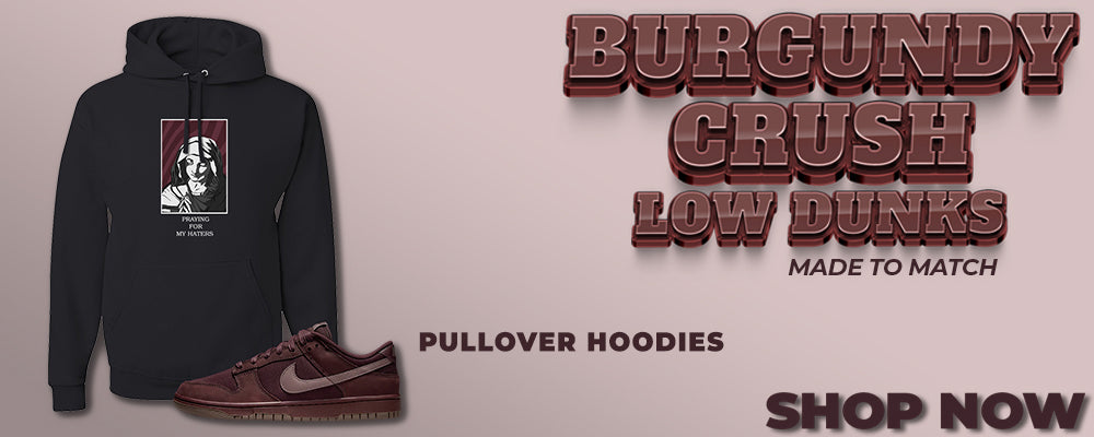 Burgundy Crush Low Dunks Pullover Hoodies to match Sneakers | Hoodies to match Burgundy Crush Low Dunks Shoes