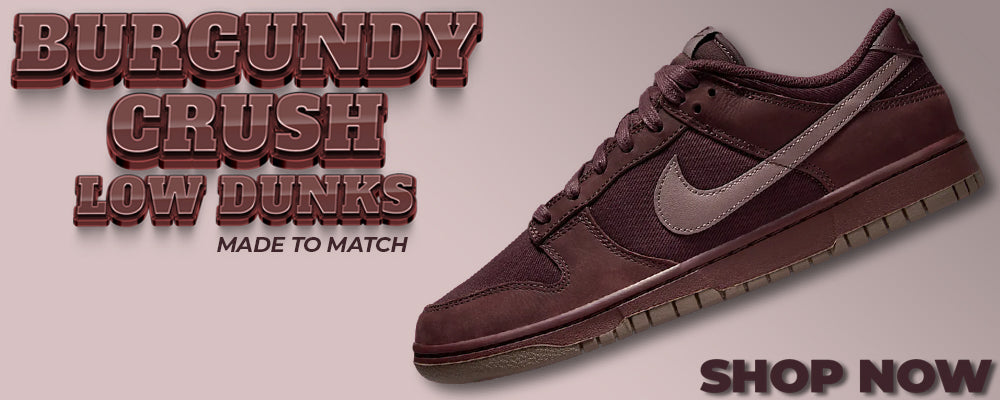 Burgundy Crush Low Dunks Clothing to match Sneakers | Clothing to match Burgundy Crush Low Dunks Shoes