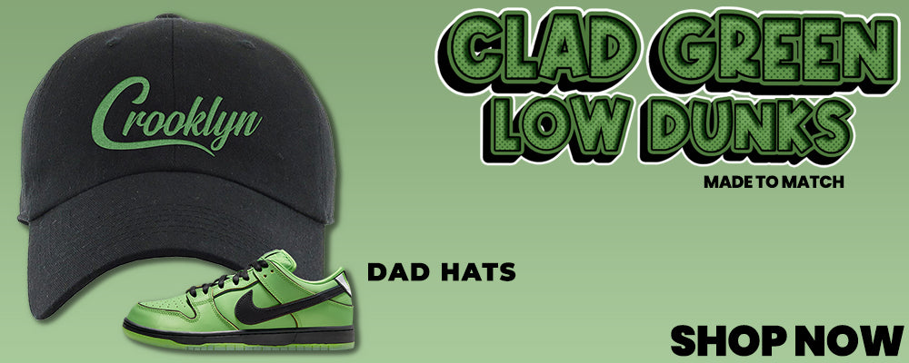 Clad Green Low Dunks Dad Hats to match Sneakers | Hats to match Clad Green Low Dunks Shoes