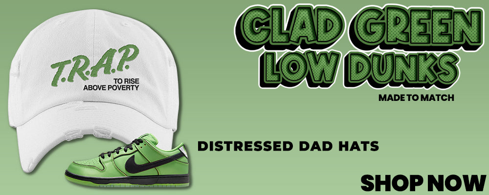Clad Green Low Dunks Distressed Dad Hats to match Sneakers | Hats to match Clad Green Low Dunks Shoes