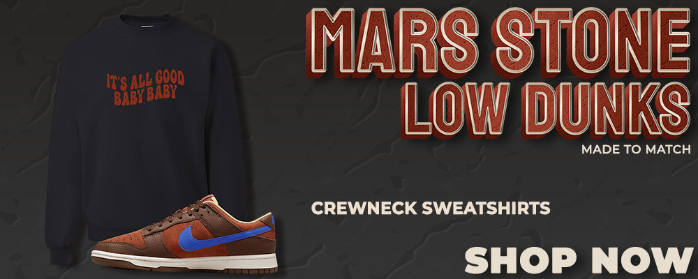 Mars Stone Low Dunks Crewneck Sweatshirts to match Sneakers | Crewnecks to match Mars Stone Low Dunks Shoes