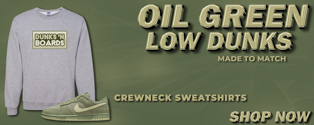 Oil Green Low Dunks Crewneck Sweatshirts to match Sneakers | Crewnecks to match Oil Green Low Dunks Shoes