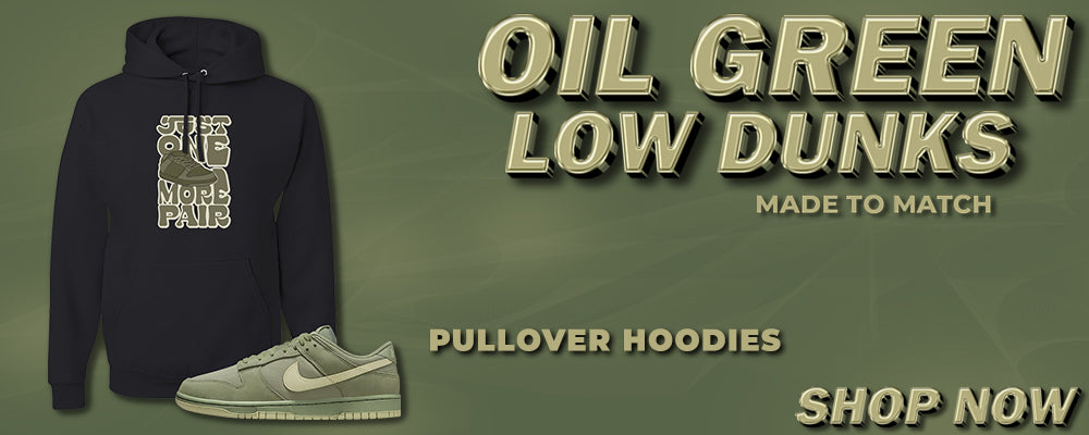 Oil Green Low Dunks Pullover Hoodies to match Sneakers | Hoodies to match Oil Green Low Dunks Shoes