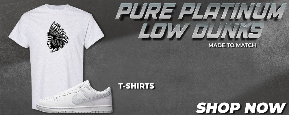 Pure Platinum Low Dunks T Shirts to match Sneakers | Tees to match Pure Platinum Low Dunks Shoes