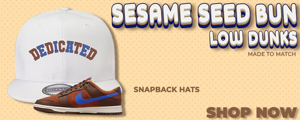 Sesame Seed Bun Low Dunks Snapback Hats to match Sneakers | Hats to match Sesame Seed Bun Low Dunks Shoes