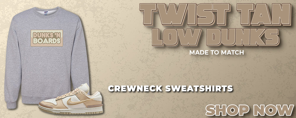 Twist Tan Low Dunks Crewneck Sweatshirts to match Sneakers | Crewnecks to match Twist Tan Low Dunks Shoes