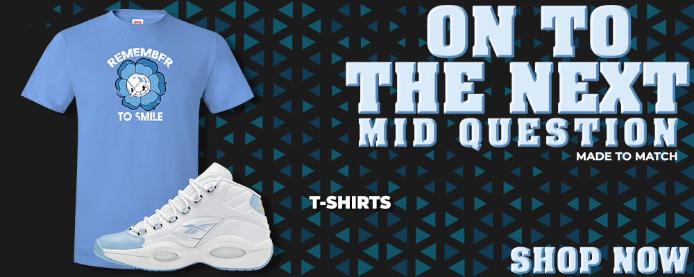 On To The Next Mid Questions T Shirts to match Sneakers | Tees to match On To The Next Mid Questions Shoes