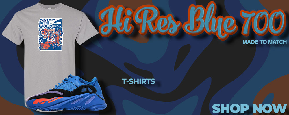 Hi Res Blue 700s T Shirts to match Sneakers | Tees to match Hi Res Blue 700s Shoes