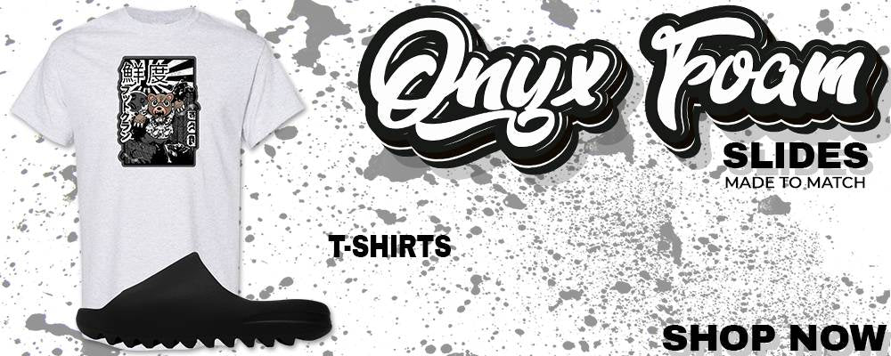 Onyx Foam Slides T Shirts to match Sneakers | Tees to match Onyx Foam Slides Shoes