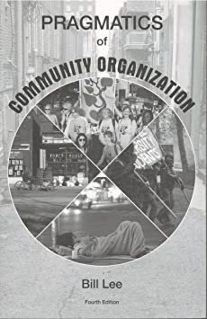 Pragmatics of Community Organizations 4th Edition by Bill Lee 9780921159117 (USED:GOOD; minor writing/highlights) *42b