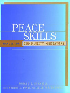 Peace Skills Manual for Community Mediators by Kraybill 9780787947996 *12d