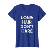 Load image into Gallery viewer, LONG HAIR DON&#39;T CARE SHIRT BIRTHDAY GIFT
