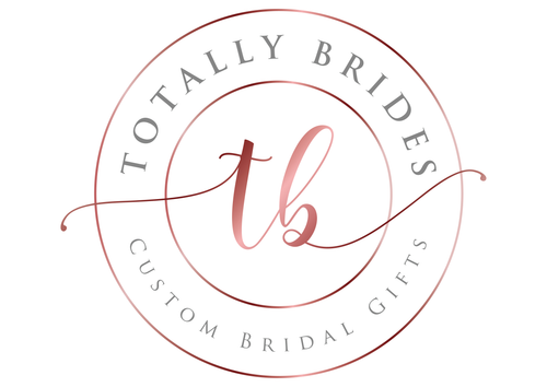 Personalized Bridal Gifts | Totally Brides