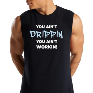 'You Ain't Drippin' Men's Cut-Off T-Shirt