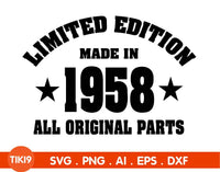 Limited Edition 1958 Svg, All Original Parts 62nd Birthday Gift Idea 62 Years Bday Svg, Anniversary Svg, Made in 1958 Svg