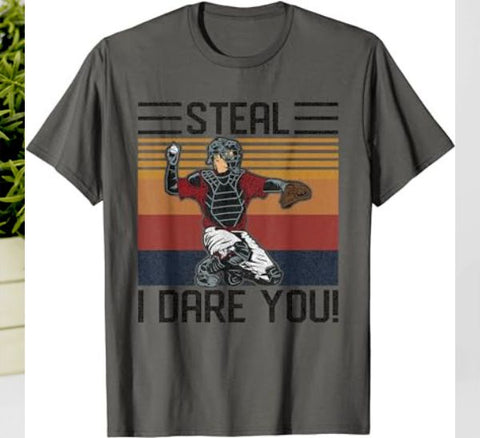 Steal I Dare You T-shirt